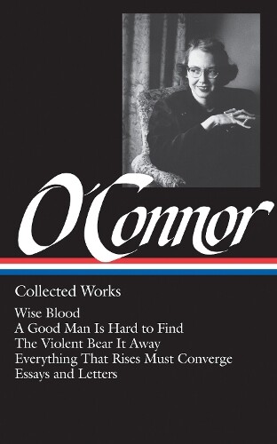 Flannery O'Conno Flannery O'Connor: Collected Works (LOA #39 (Copertina rigida)