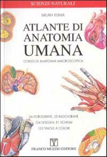 Atlante di anatomia umana. Corsi di anatomia macroscopica - Klima Milan