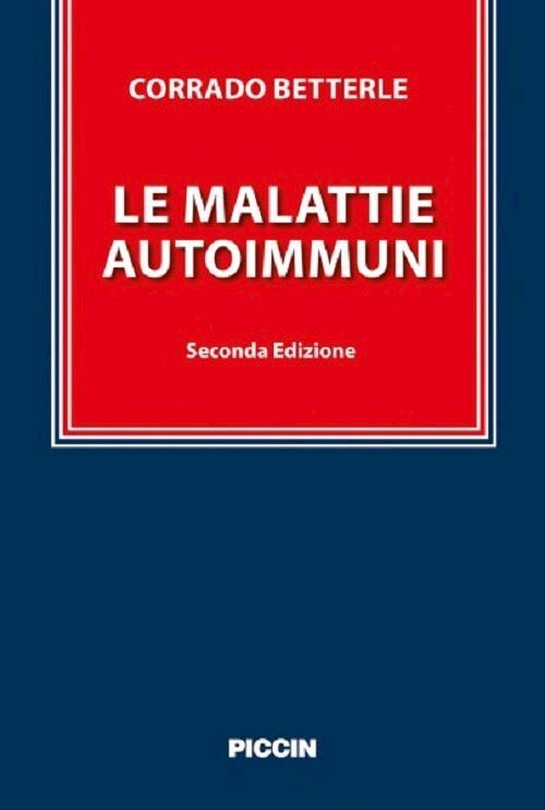 LE MALATTIE AUTOIMMUNI  - BETTERLE CORRADO - PICCIN-NUOVA LIBRARIA