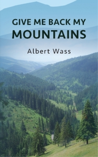 Albert Wass Give Me Back My Mountains (Tascabile)