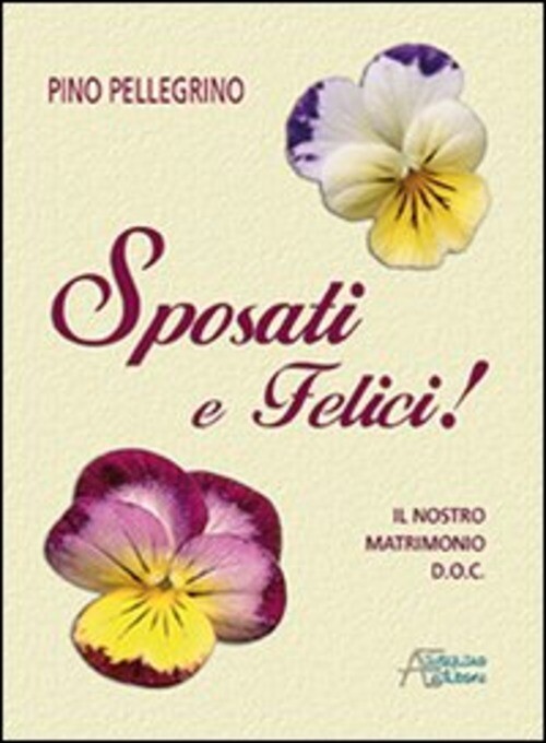 SPOSATI E FELICI! IL NOSTRO MATRIMONIO D.O.C PELLEGRINO PINO