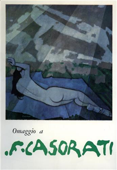 Catalogo della Mostra: - Omaggio a Felice Casorati.