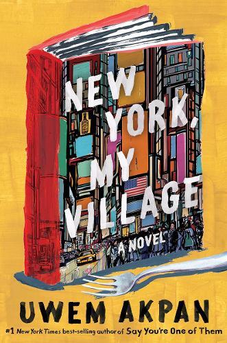 Uwem Akpan New York, My Village (Copertina rigida)