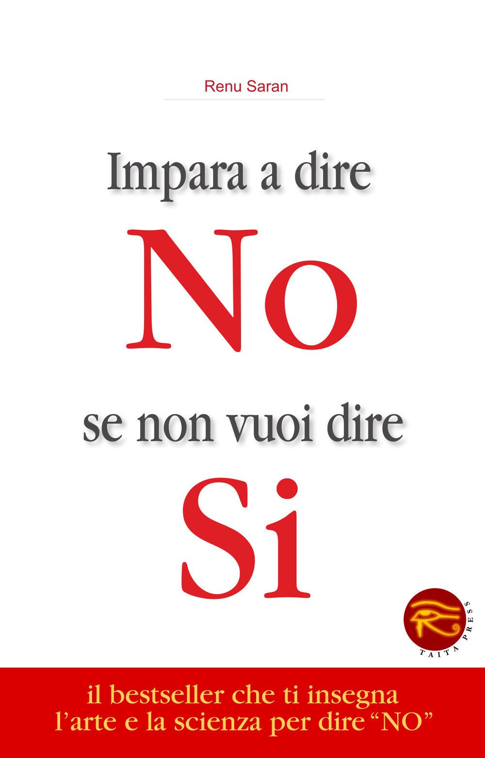 3242817 3305554 Libri Renu Saran - Impara A Dire No Se Non Vuoi Dire Si