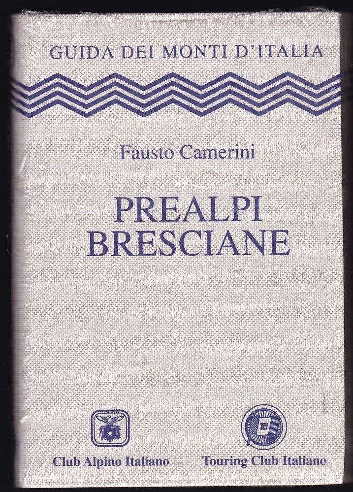 GUIDA DEI MONTI D'ITALIA - PREALPI BRESCIANE - CAMERINI - CAI/TOURING [ND3]