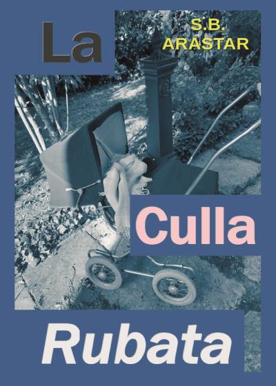 9791222714493 La culla rubata - S.B. Arastar