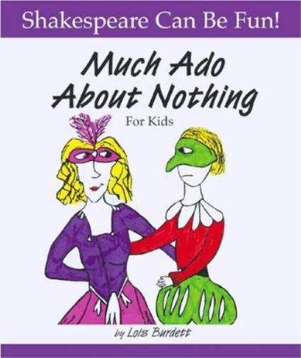 Lois Burdett Much Ado About Nothing: Shakespeare Can Be Fun (Tascabile)
