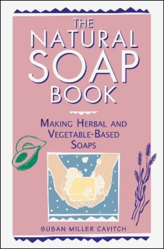 Susan Miller Cavitch The Natural Soap Book (Tascabile)