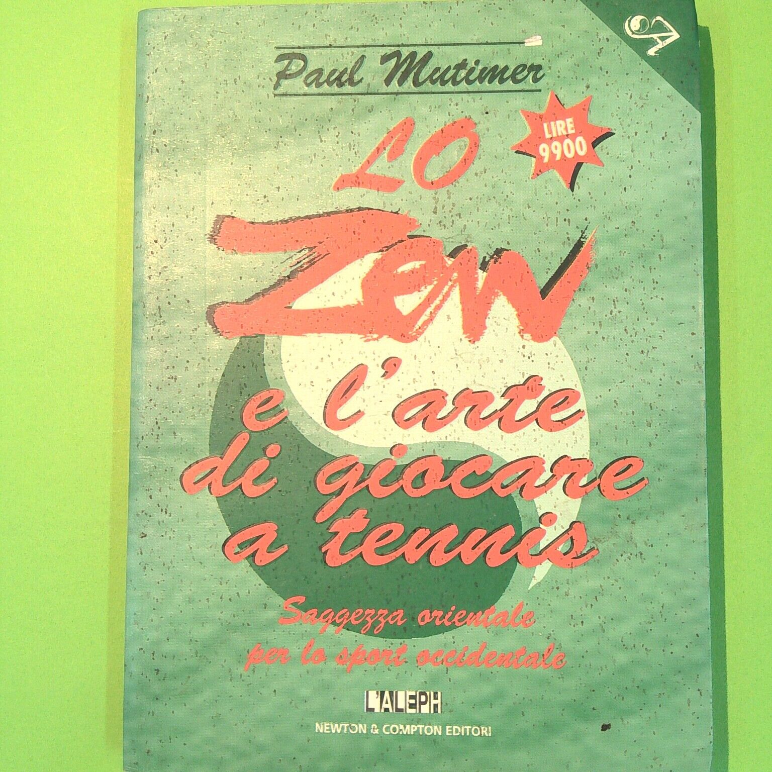 LO ZEN E L'ARTE DI GIOCARE A TENNIS MUTIMER NEWTON COMPTON