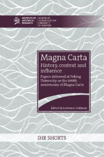 Lawrence Goldman Magna Carta: history, context and influence (Tascabile)