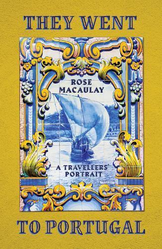 Rose Macaulay They Went to Portugal (Tascabile)