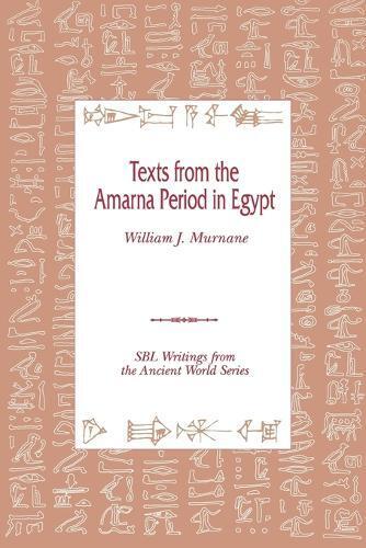 William J. Murnane Texts from the Amarna Period in Egypt (Tascabile)