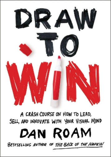 Dan Roam Draw To Win (Copertina rigida)