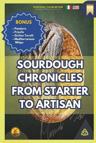 Massimo Parrucci Sourdough Chronicles From Starter to Artisan (Tascabile)
