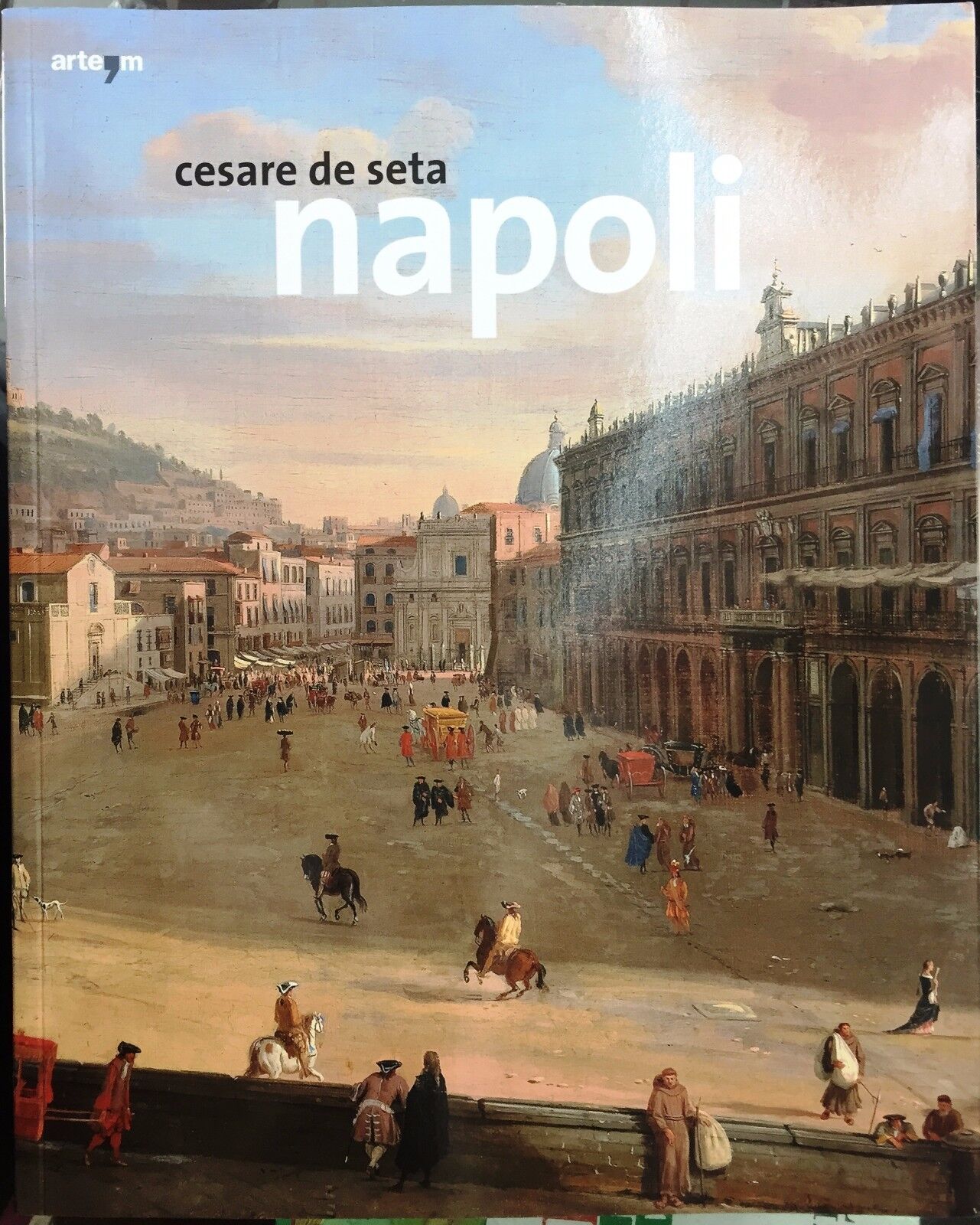 (Napoli) Cesare De Seta - NAPOLI - DALLE ORIGINI ALL'OTTOCENTO - Arte,m 2016