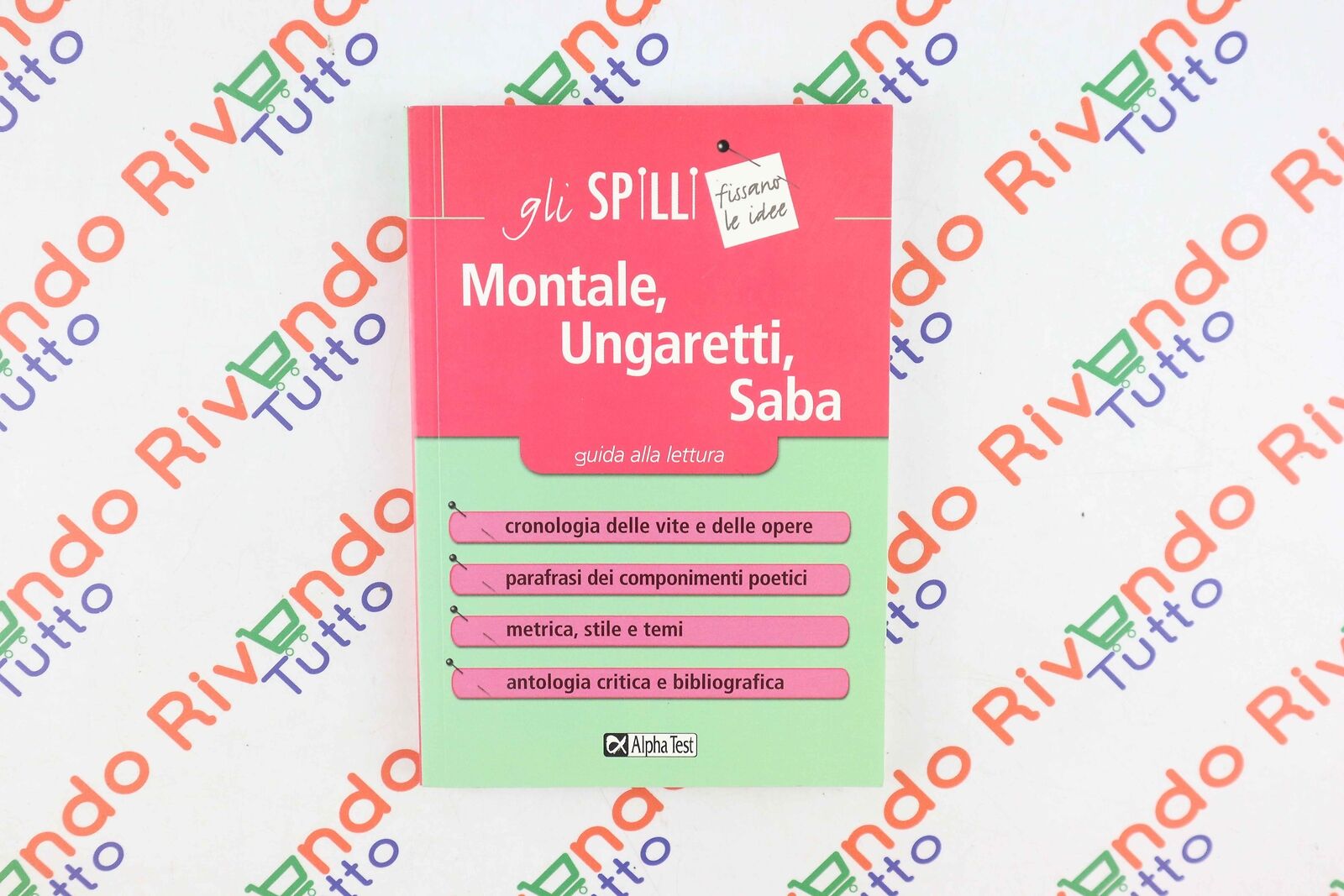 Gli Spilli MONTALE UNGARETTI SABA guida alla lettura Alpha Test