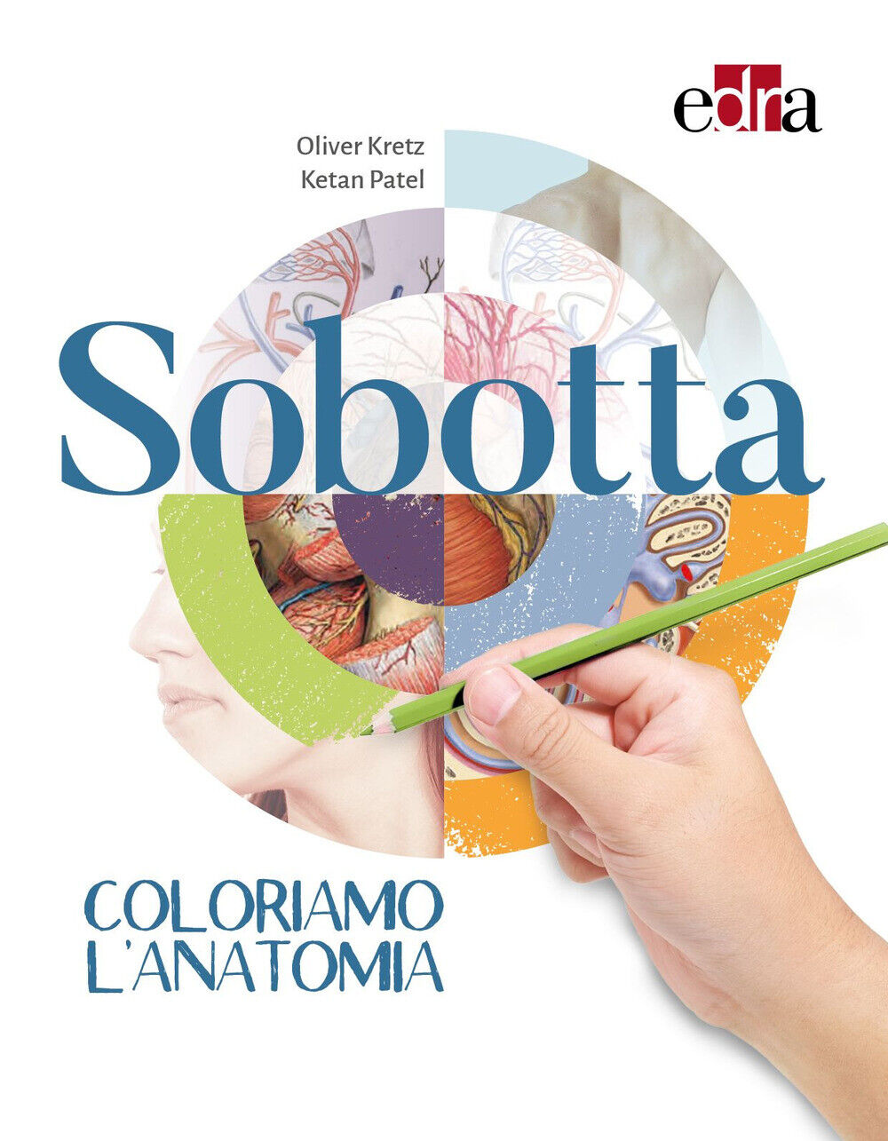Sobotta. Coloriamo l'anatomia - Kretz Oliver, Patel Ketan
