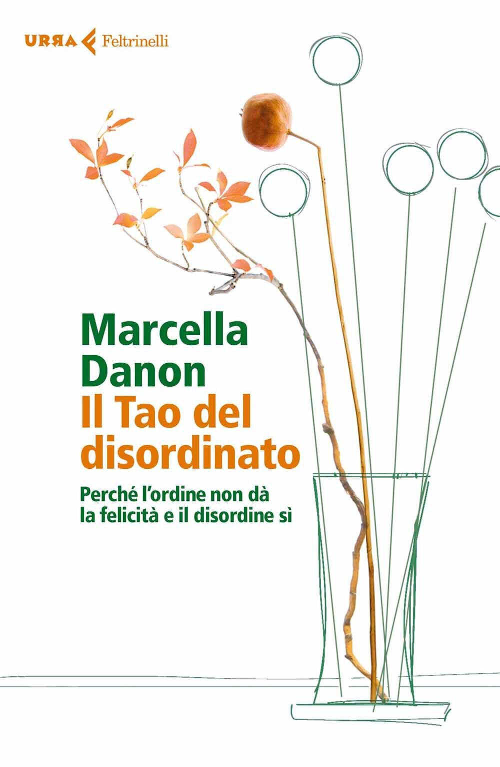 Libri Marcella Danon - Il Tao Del Disordinato. Perche L'ordine Non Da La Felicit