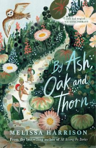 Melissa Harrison By Ash, Oak and Thorn (Tascabile)