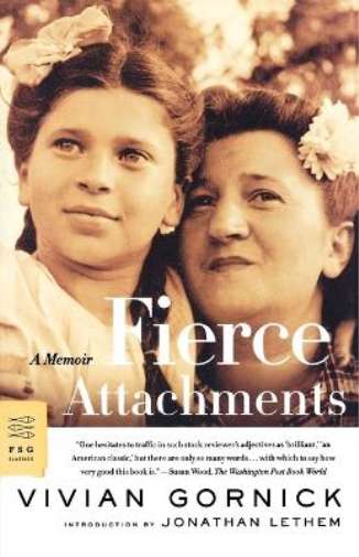 Vivian Gornick Fierce Attachments (Tascabile) FSG Classics