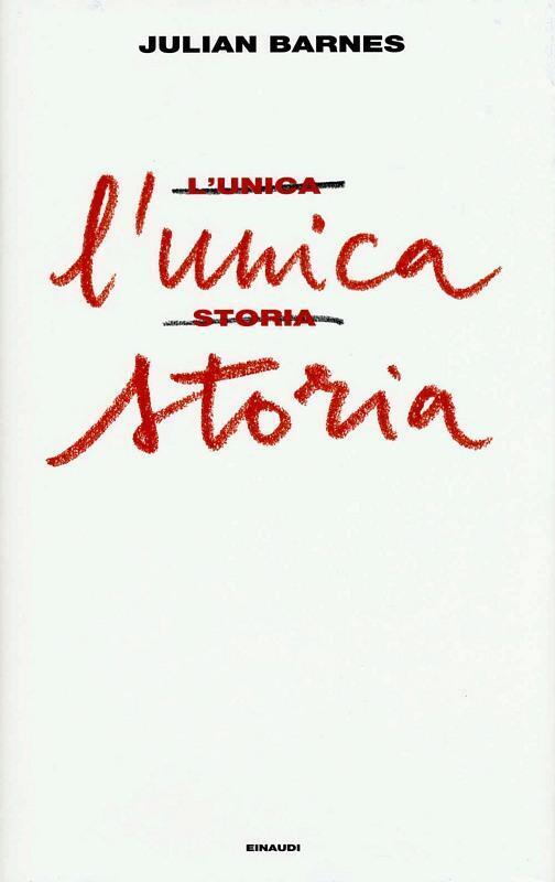 L'unica storia [Copertina rigida] Barnes, Julian and Basso, Susanna