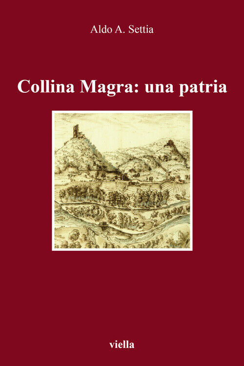 Collina Magra: una patria - Settia Aldo A.