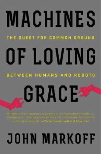 John Markoff Machines of Loving Grace (Tascabile)