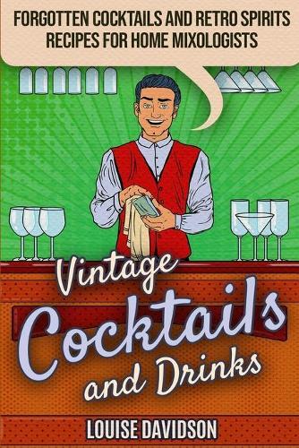 Louise Davidson Vintage Cocktails and Drinks - Forgotten Cocktails a (Tascabile)
