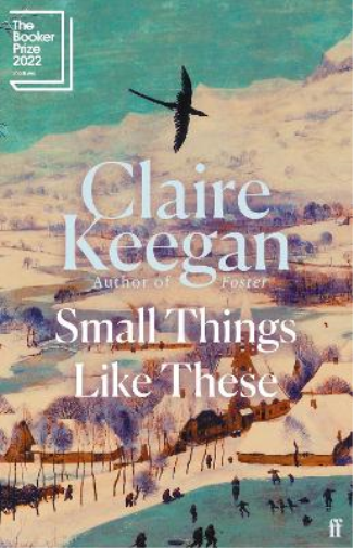 Claire Keegan Small Things Like These (Copertina rigida)