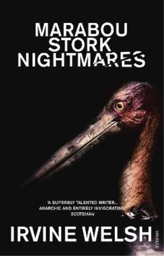 Irvine Welsh Marabou Stork Nightmares (Tascabile)