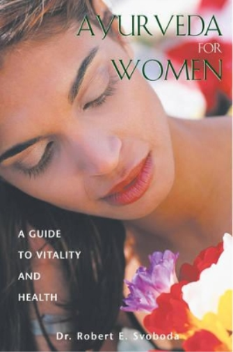 Robert Svoboda Ayurveda for Women (Tascabile)