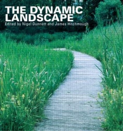 Nigel Dunnett The Dynamic Landscape (Tascabile)