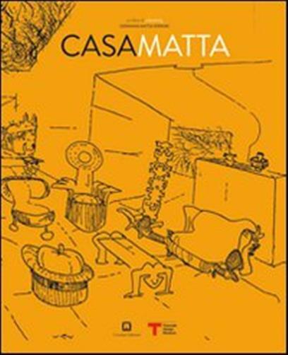 Casa Matta. Ediz. italiana e inglese - Matta Ferrari Germana