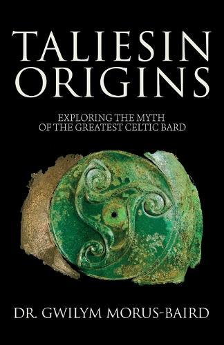 Gwilym Morus-Baird Taliesin Origins (Tascabile)