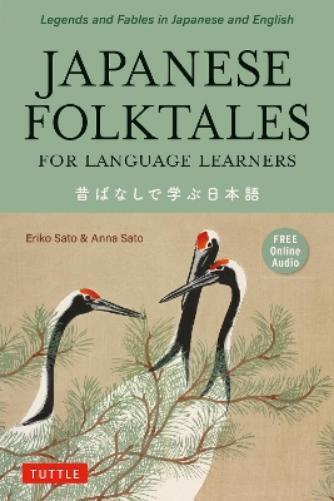 Anna Sato Eriko Sato Japanese Folktales for Language Learners (Tascabile)