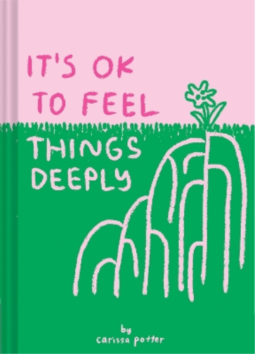 Carissa Potter It's OK to Feel Things Deeply (Copertina rigida)