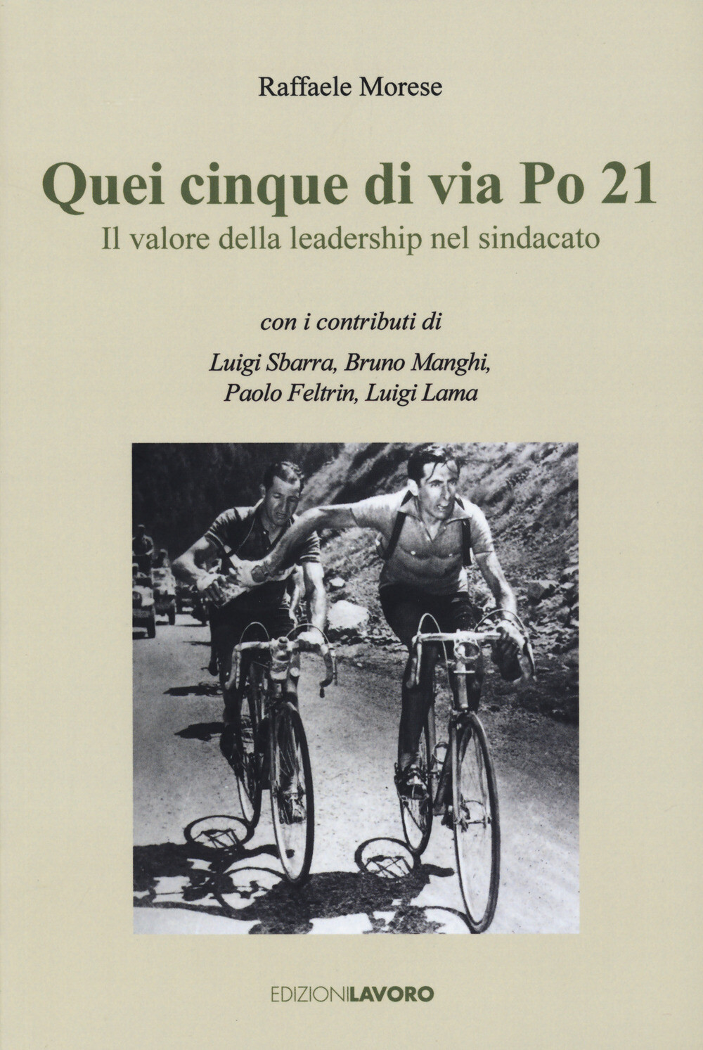 Quei cinque di via Po 21. Il valore della leadership nel sindacato - Mores...