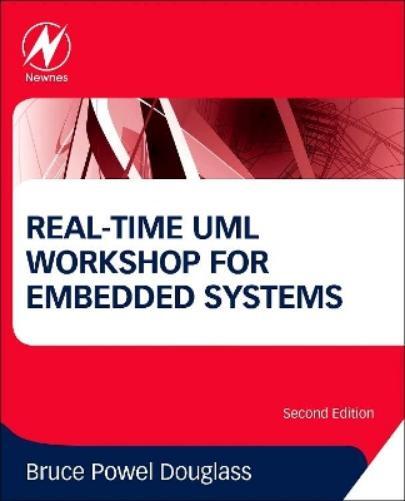 Bruce Powel Douglass Real-Time UML Workshop for Embedded Systems (Tascabile)