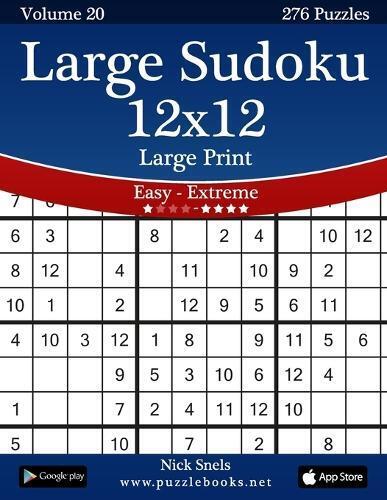 Nick Snels Large Sudoku 12x12 Large Print - Easy to Extreme - Volume (Tascabile)