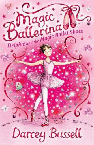 Darcey Bussell Delphie and the Magic Ballet Shoes (Tascabile) Magic Ballerina