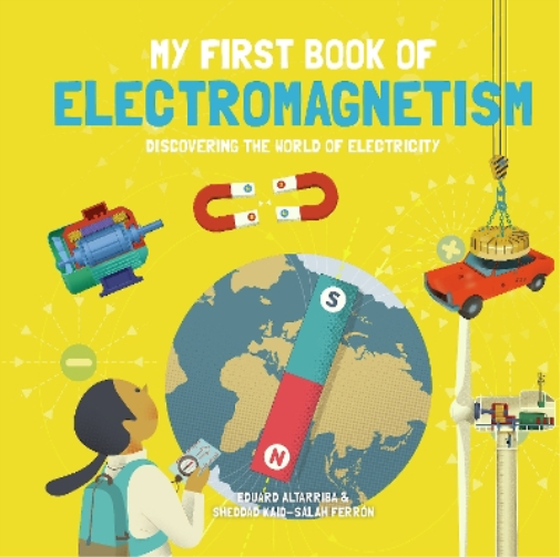 Sheddad Kaid-Salah Ferrón My First Book of Electromagnetism (Copertina rigida)
