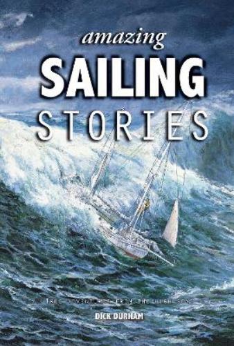 Dick Durham Amazing Sailing Stories (Copertina rigida) Amazing Stories