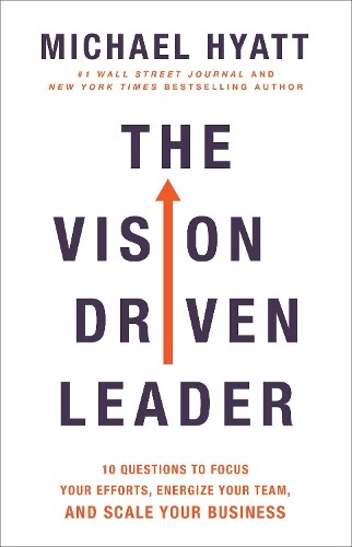 Michael Hyatt The Vision Driven Leader – 10 Questions to Focu (Copertina rigida)