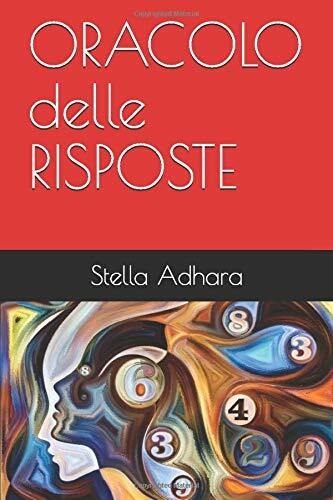 ORACOLO Delle RISPOSTE di Stella Adhara,  2019,  Indipendently Published