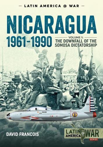 David Francois Nicaragua, 1961-1990 (Tascabile) Latin America@War