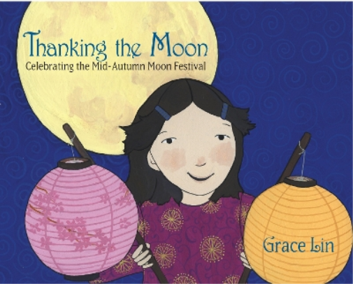 Grace Lin Thanking the Moon: Celebrating the Mid-Autumn Moon  (Copertina rigida)