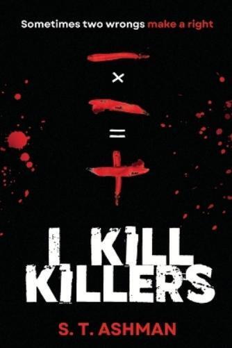 S T Ashman I Kill Killers (Tascabile)