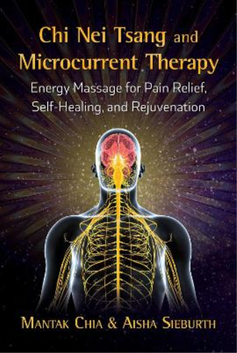 Aisha Sieburth Mantak Chia Chi Nei Tsang and Microcurrent Therapy (Tascabile)