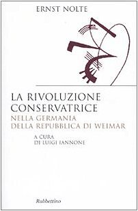 9788849824711 La rivoluzione conservatrice nella Germania della ...ica di Weimar