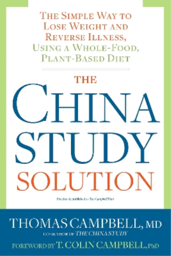 Thomas Campbell The China Study Solution (Tascabile)